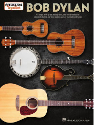 Strum Together: Bob Dylan (noty, melodická linka, akordy na ukulele, kytaru, banjo, mandolínu)