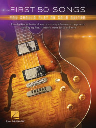 First 50 Songs You Should Play on Solo Guitar (noty, tabulatury na kytaru)