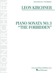 Leon Kirchner: Piano Sonata No. 3 the Forbidden (noty na klavír)