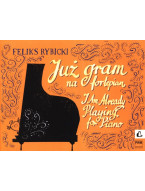 Feliks Rybicki: I Am Already Playing The Piano Op. 21 (noty na klavír)