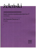 Wladyslaw Zelenski: 6 Character Pieces Op. 17 Book 1 (noty na klavír)