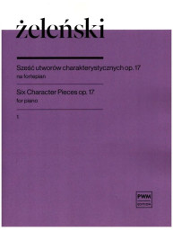 Wladyslaw Zelenski: 6 Character Pieces Op. 17 Book 1 (noty na klavír)