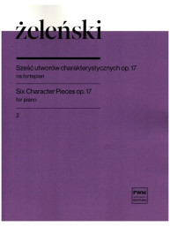 Wladyslaw Zelenski: 6 Character Pieces Op. 17 Book 2 (noty na klavír)