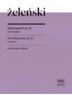 Wladyslaw Zelenski: 2 Mazurkas Op. 31 (noty na klavír)