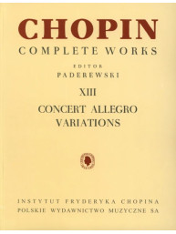 Frédéric Chopin: Complete Works XIII - Concert Allegro and Variations (noty na klavír)