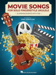 Movie Songs for Solo Fingerstyle Ukulele (noty, tabulatury)