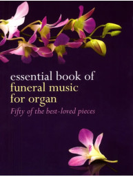 Essential Book of Funeral Music for Organ (noty na varhany)