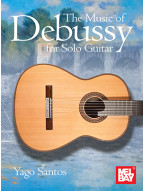 Yago Santos: The Music of Debussy for Solo Guitar (noty, tabulatury na kytaru)