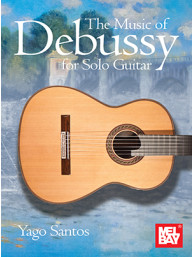 Yago Santos: The Music of Debussy for Solo Guitar (noty, tabulatury na kytaru)