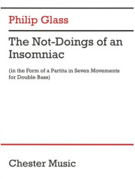Philip Glass: The Not-Doings of an Insomniac (noty na kontrabas)
