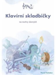 Pavel Holubec: Klavírní skladbičky na motivy slavných