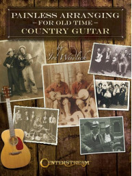 Painless Arranging for Old-Time Country Guitar (noty, tabulatury na kytaru)