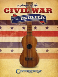 Songs of the Civil War for Ukulele (noty, tabulatury na ukulele)