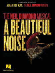 A Beautiful Noise: The Neil Diamond Musical (noty na klavír, zpěv, akordy)