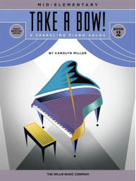 Carolyn Miller: Take a Bow! Book 2 (noty na klavír)