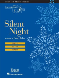 The Collaborative Artist Chamber Music Series: Silent Night (noty na příčnou flétnu, violoncello, klavír)