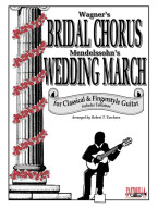 Wagner's Bridal Chores & Mendelssohn 's Wedding March For Classical And Fingerstyle Guitar (noty, tabulatury na kytaru)