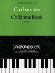 Alexandr Tichonovič Grečaninov: Children's Book Op. 98 (noty na klavír)