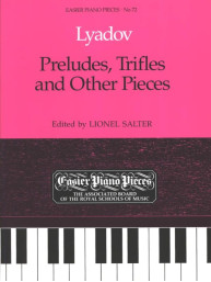Anatolij Konstantinovič Ljadov: Preludes, Trifles and Other Pieces (noty na klavír)