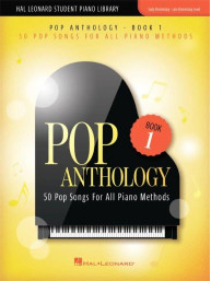 Pop Anthology Book 1 - 50 Pop Songs for All Piano Methods Early - Late Elementary Level (noty na snadný klavír)