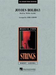 Joyous Holiday based on Oh How Joyfully (snadné noty pro smyčcový orchestr, party, partitura)