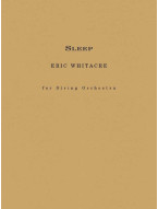 Eric Whitacre: Sleep (noty pro smyčcový orchestr, party, partitura)