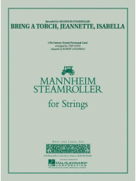 Mannheim Steamroller: Bring a Torch, Jeannette, Isabella (noty pro smyčcový orchestr, party, partitura)