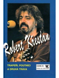 Robert Křesťan: Velký zpěvník - Trapeři, Poutníci a Druhá tráva