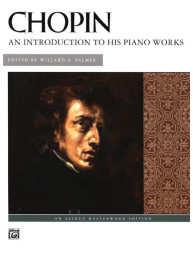 Frédéric Chopin: An Introduction To His Piano Works (noty na klavír)