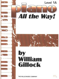 William Gillock: Piano - All the Way! Level 1A (noty na klavír)