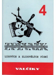 Valčíky 4 - zpěvník lidových a zlidovělých písní - Spilka J., Novák V.