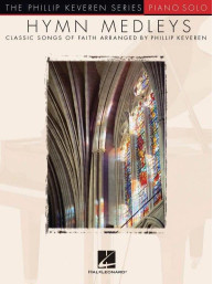 Phillip Keveren Series: Hymn Medleys (noty na klavír)