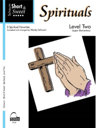Schaum Short & Sweet: Spirituals - Level 2 (noty na klavír)