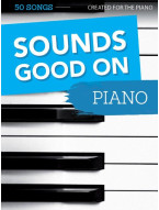 Sounds Good On Piano: 50 Songs Created for The Piano (noty na klavír)