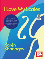 Karén Khanagov: I Love My Scales - Practical Scale Studies (noty na housle)(+audio)