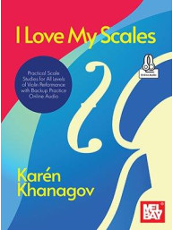 Karén Khanagov: I Love My Scales - Practical Scale Studies (noty na housle)(+audio)