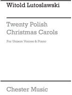 Witold Lutoslawski: Twenty Polish Christmas Carols (noty na unisono zpěv, klavír)