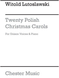 Witold Lutoslawski: Twenty Polish Christmas Carols (noty na unisono zpěv, klavír)