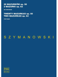 Karol Szymanowski: 20 Mazurkas op. 50 / 2 Mazurkas op. 62 (noty na klavír)