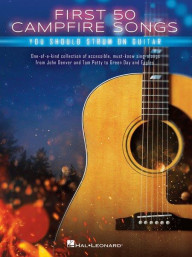 First 50 Campfire Songs You Should Strum on Guitar (tabulatury na kytaru)