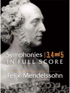 Felix Mendelssohn: Symphonies 3, 4 and 5 (noty, partitura)