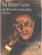 Gustav Mahler: The Ruckert Lieder And Other Orchestral Songs (noty, partitura)