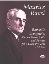 Maurice Ravel: Rapsodie Espagnole, Mother Goose Suite, Pavane For A Dead Princess (noty, partitura)