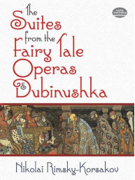 Nikolaj Rimskij-Korsakov: The Suites From The Fairy Tale Operas & Dubinushka (noty, partitura)