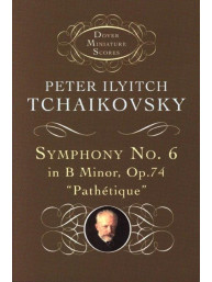 P.I. Čajkovskij: Symphony No. 6 in B Minor: Op. 74 Pathétique (noty, partitura)