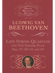 Ludwig van Beethoven: Late String Quartets And Grosse Fuge (noty pro smyčcový kvartet, partitura)