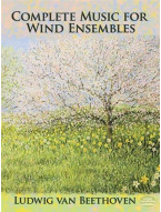 Ludwig van Beethoven: Complete Music For Wind Ensembles (noty, partitura)