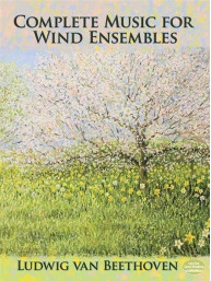 Ludwig van Beethoven: Complete Music For Wind Ensembles (noty, partitura)