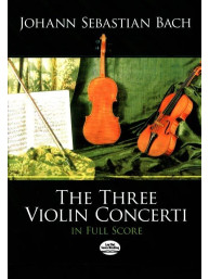 Johann Sebastian Bach: The Three Violin Concerti (noty, partitura)