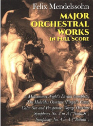 Felix Mendelssohn Bartholdy: Major Orchestral Works (noty, partitura)